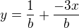 $y = \frac 1b + \frac{-3x}{b}$