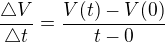 $\frac{\triangle V}{\triangle t}=\frac{V(t)-V(0)}{t-0}$