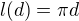 $l(d) = \pi d$