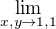 $\lim_{x,y\to1,1}$