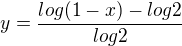 $y=\frac{log(1-x)-log2}{log2}$