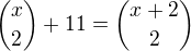 ${x\choose 2}+11={x+2 \choose 2}$
