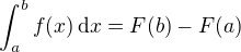 $\int_a^b f(x) \,\mathrm{d}x = F(b) - F(a)$