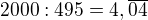 $2000:495=4,\overline{04}$