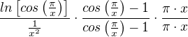 $\frac{ln\left[cos\left(\frac{\pi}{x}\right)\right]}{\frac{1}{x^2}}\cdot \frac{cos\left(\frac{\pi}{x}\right)-1}{cos\left(\frac{\pi}{x}\right)-1}\cdot \frac{\pi \cdot x}{\pi \cdot x}$