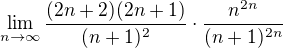 $\lim_{n\to\infty } \frac{(2n+2)(2n+1)}{(n+1)^{2}}\cdot \frac{n^{2n}}{(n+1)^{2n}}$
