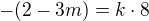 $-(2-3m)=k \cdot 8$