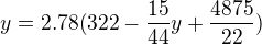 $y= 2.78 ( 322 - \frac{15}{44}y + \frac{4875}{22})$