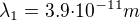 ${\lambda_1}=3.9{\cdot}10^{-11} m$