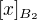 $[x]_{B_2}$