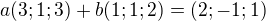 $a(3;1;3)+b(1;1;2)=(2;-1;1)$