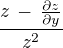 $ \, \frac {z \,-\, \frac{\partial z}{\partial y}}{z^2}$