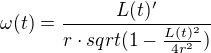 $\omega(t)=\frac{L(t)^\prime}{r\cdot sqrt ( 1 - \frac{ L(t)^2}{4r^2})}$