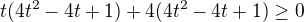 $t(4t^2-4t+1)+4(4t^2-4t+1)\geq0$
