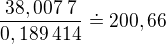 $\frac{38,007\:7}{0,189\:414}\doteq200,66$