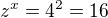 $z^x=4^2=16$