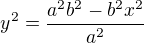 kopírovat do textarea $y^{2}=\frac{a^{2}b^{2}-b^{2}x^{2}}{a^{2}}$