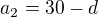 $a_2=30-d$