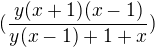 $(\frac{y(x+1)(x-1)}{y(x-1)+1+x} )$