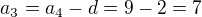 $a_3=a_4-d=9-2=7$