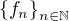 $\{f_n\}_{n \in \mathbb N}$
