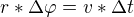 $r*\Delta \varphi = v*\Delta t$