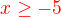 kopírovat do textarea $\color{red}x \geq -5\color{black}$