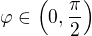 $\varphi\in\left(0,\frac{\pi}{2}\right)$