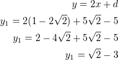 $y=2x+d\\y_1=2(1-2\sqrt 2)+5\sqrt 2-5\\y_1=2-4\sqrt 2+5\sqrt 2-5\\y_1=\sqrt 2-3$
