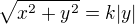 $\sqrt{x^2+y^2}=k|y|$