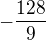 $ -\frac{128}{9}$