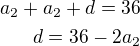 $a_2+a_2+d=36\\d=36-2a_2$
