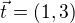 $\vec{t} = (1,3)$