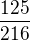 $\frac{125}{216}$