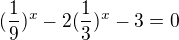 $(\frac{1}{9})^{x}-2(\frac{1}{3})^{x}-3=0$