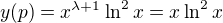 $y(p)=x^{\lambda +1}\ln ^{2}x=x\ln ^{2}x$