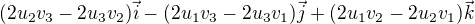 $(2u_{2}v_{3}-2u_{3}v_{2})\vec{i}-(2u_{1}v_{3}-2u_{3}v_{1})\vec{j}+(2u_{1}v_{2}-2u_{2}v_{1})\vec{k}$
