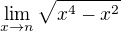 $\lim_{x\to n}\sqrt{x^4-x^2}$