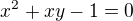 $x^2+xy-1=0$