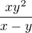 $\frac{xy^{2}}{x-y}$