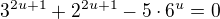 $3^{2u+1}+2^{2u+1}-5\cdot 6^{u}=0$