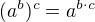 $(a^b)^c=a^{b\cdot c}$