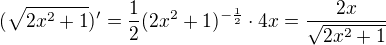 $(\sqrt{2x^{2}+1})' = \frac{1}{2}(2x^{2}+1)^{-\frac{1}{2}}\cdot 4x =\frac{2x}{\sqrt{2x^{2}+1}}$