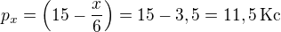 $p_x=\left(15-\frac{x}{6}\right)=15-3,5=11,5\,\textrm{Kc}$