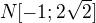 $N[-1; 2\sqrt{2}]$