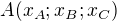 $A(x_{A};x_{B};x_{C})$