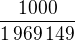 $\frac{1000}{1\,969\,149}$