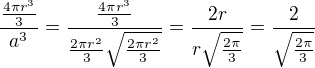 kopírovat do textarea $\frac{\frac{4\pi r^3}{3}}{a^3}=\frac{\frac{4\pi r^3}{3}}{\frac{2\pi r^2}{3}\sqrt{\frac{2\pi r^2}{3}}}=\frac{2r}{r\sqrt{\frac{2\pi }{3}}}=\frac{2}{\sqrt{\frac{2\pi }{3}}}$