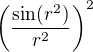 $\(\frac{\sin (r^2)}{r^2}\)^2$