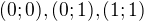 ${(0; 0), (0; 1), (1; 1)}$